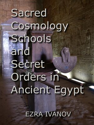 cover image of Sacred Cosmology Schools and Secret Orders in Ancient Egypt